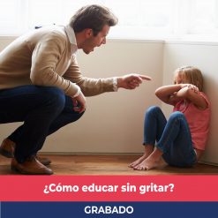 Cómo educar sin gritar