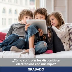 Cómo manejar controlar los dispositivos electronicos con mis hijos grabado