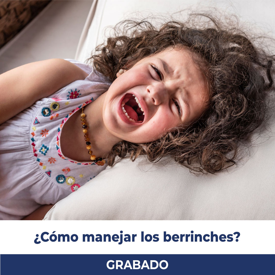 Cómo manejar los berrinches en grabado